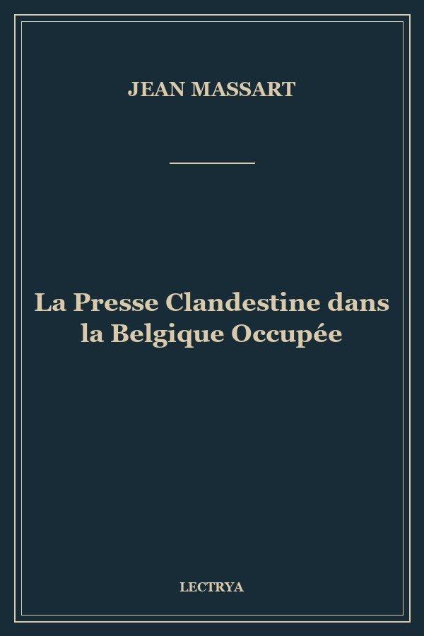 La Presse Clandestine dans la Belgique Occupée