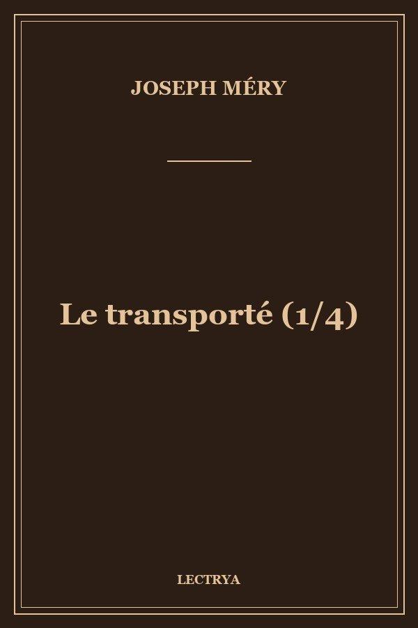 Le transporté (1/4)