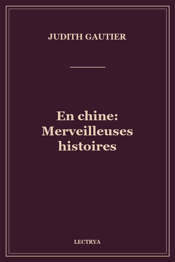 En chine: Merveilleuses histoires