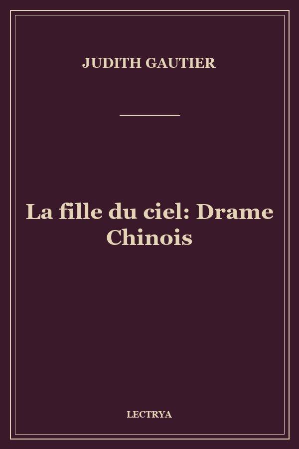 La fille du ciel: Drame Chinois