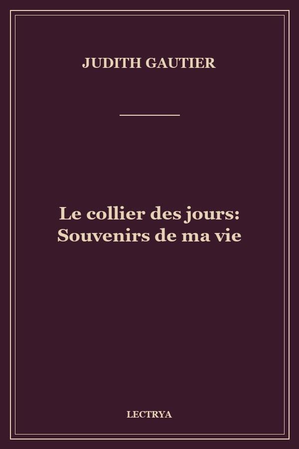 Le collier des jours: Souvenirs de ma vie