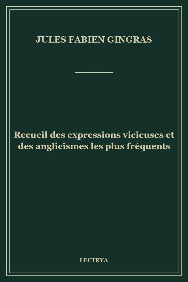 Recueil des expressions vicieuses et des anglicismes les plus fréquents