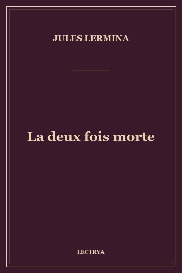 La deux fois morte