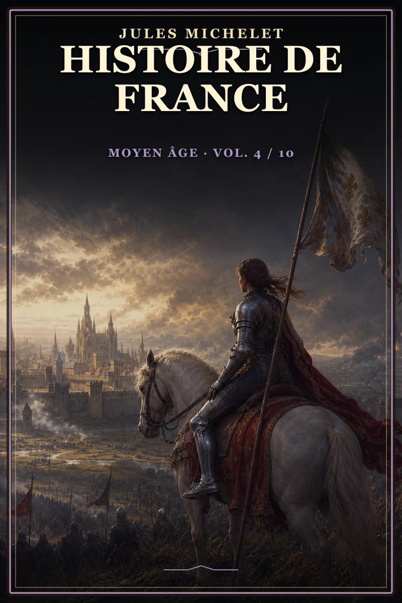 Histoire de France - Moyen Âge; (Vol. 4 / 10)