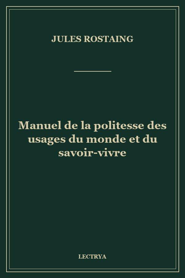 Manuel de la politesse des usages du monde et du savoir-vivre