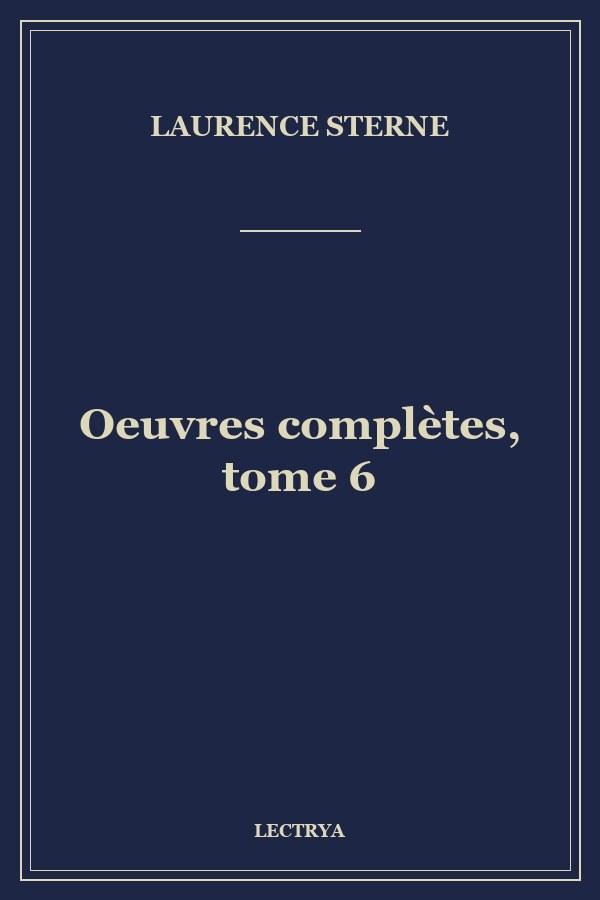 Oeuvres complètes, tome 6