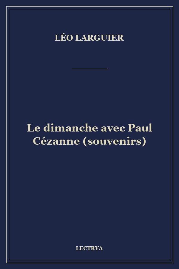 Le dimanche avec Paul Cézanne (souvenirs)