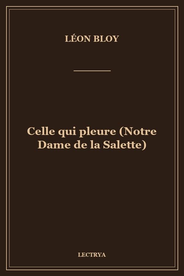Celle qui pleure (Notre Dame de la Salette)