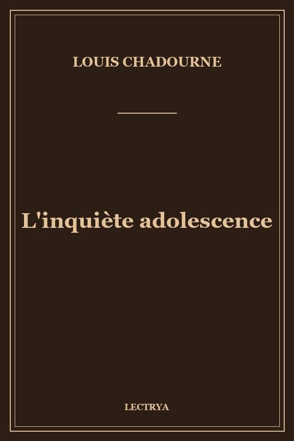 L'inquiète adolescence