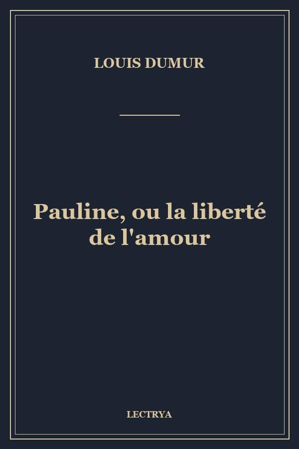 Pauline, ou la liberté de l'amour