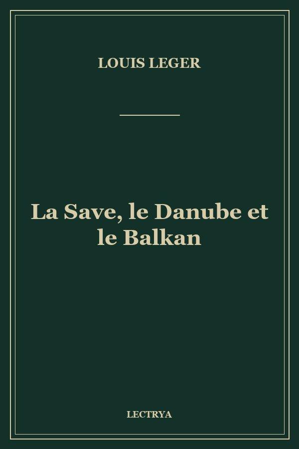 La Save, le Danube et le Balkan