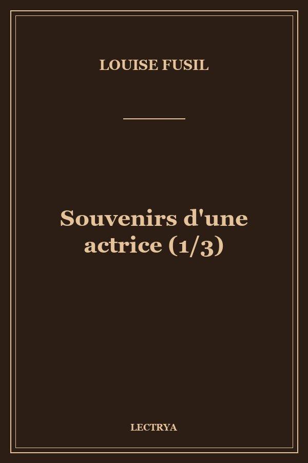 Souvenirs d'une actrice (1/3)