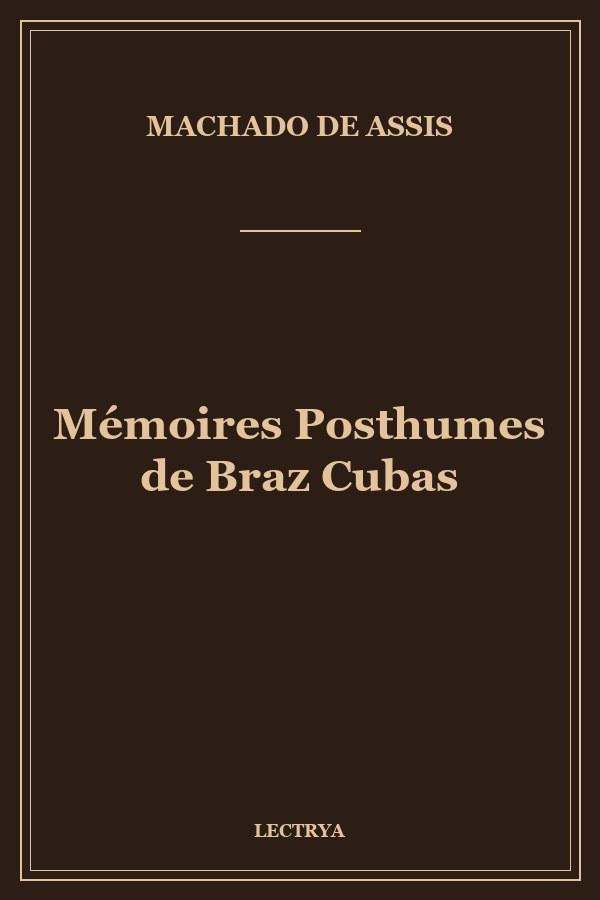 Mémoires Posthumes de Braz Cubas
