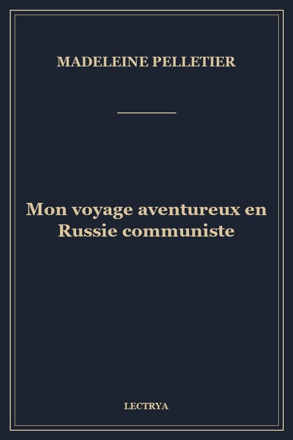 Mon voyage aventureux en Russie communiste