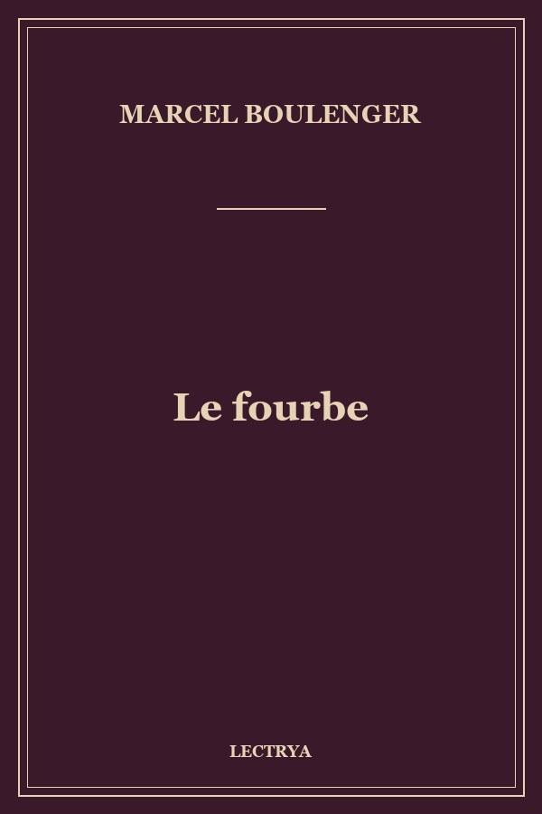 Le fourbe