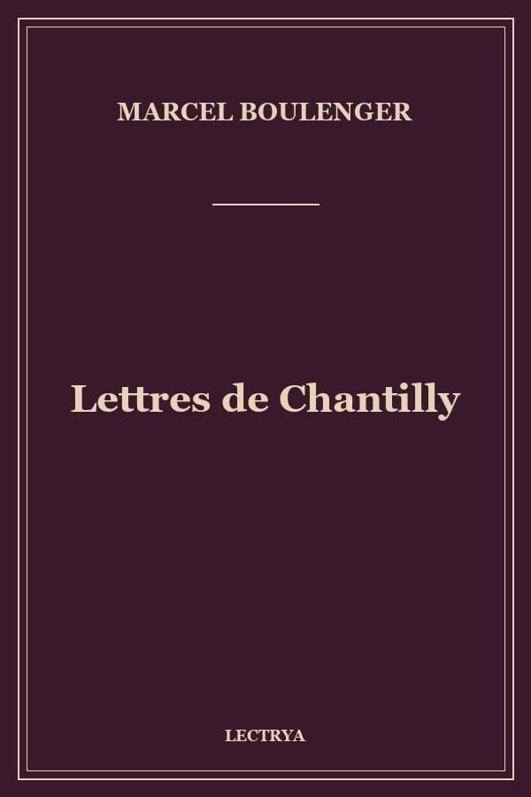 Lettres de Chantilly