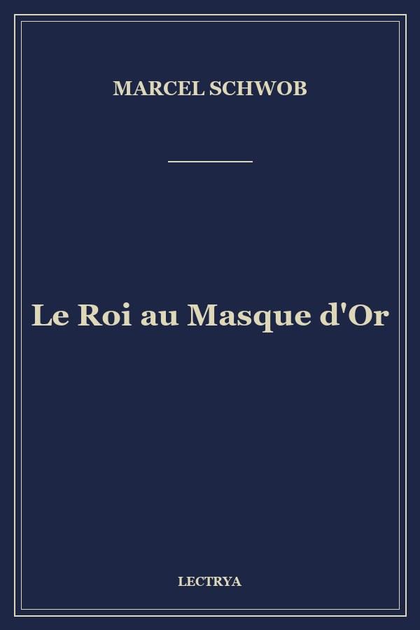 Le Roi au Masque d'Or