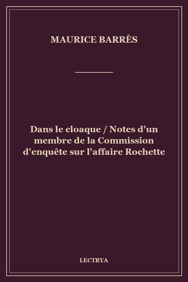 Dans le cloaque / Notes d'un membre de la Commission d'enquête sur l'affaire Rochette