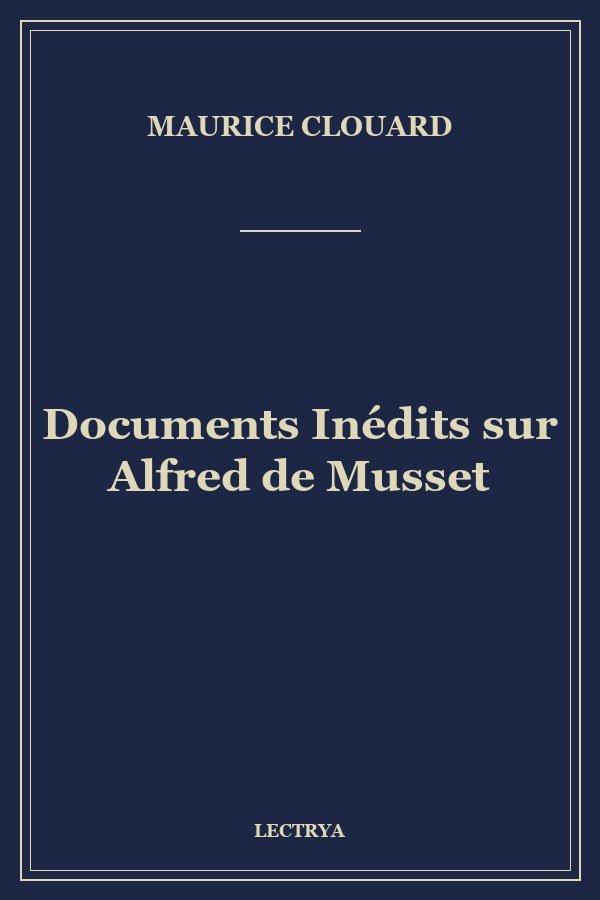 Documents Inédits sur Alfred de Musset