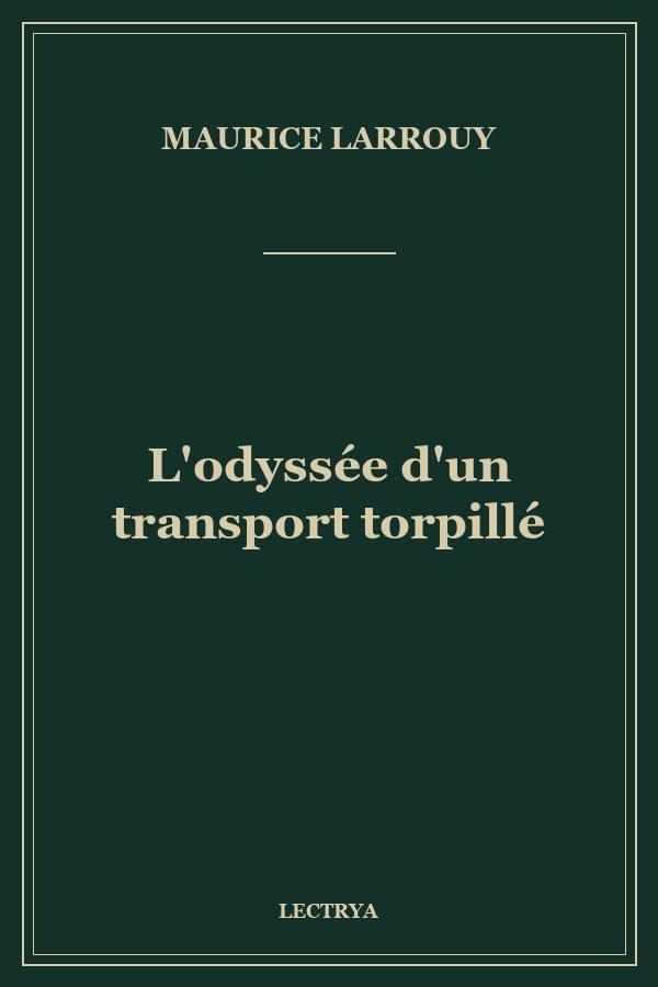 L'odyssée d'un transport torpillé