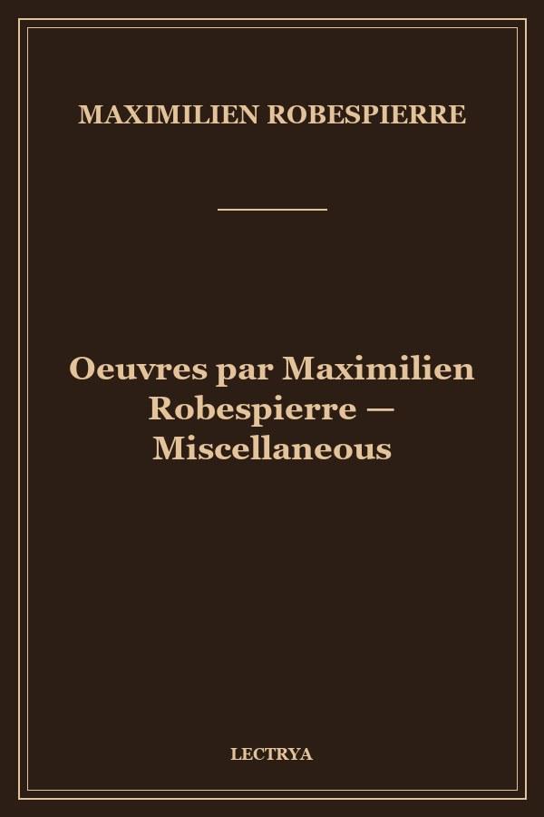 Oeuvres par Maximilien Robespierre — Miscellaneous