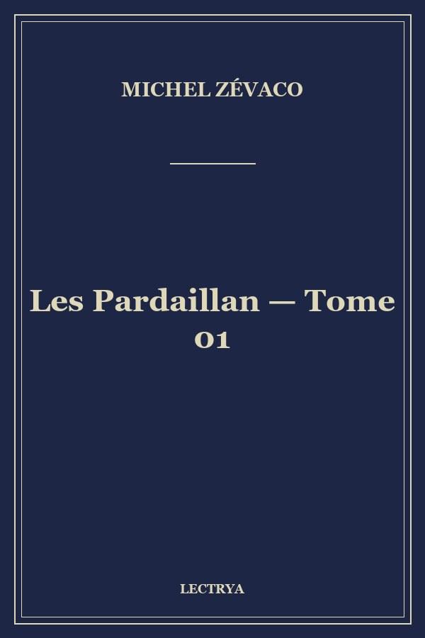 Les Pardaillan — Tome 01
