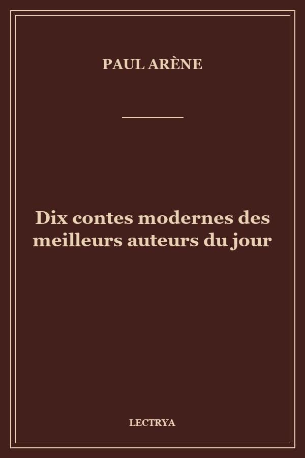 Dix contes modernes des meilleurs auteurs du jour