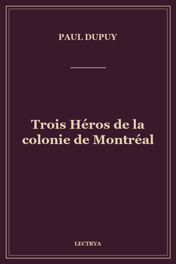 Trois Héros de la colonie de Montréal