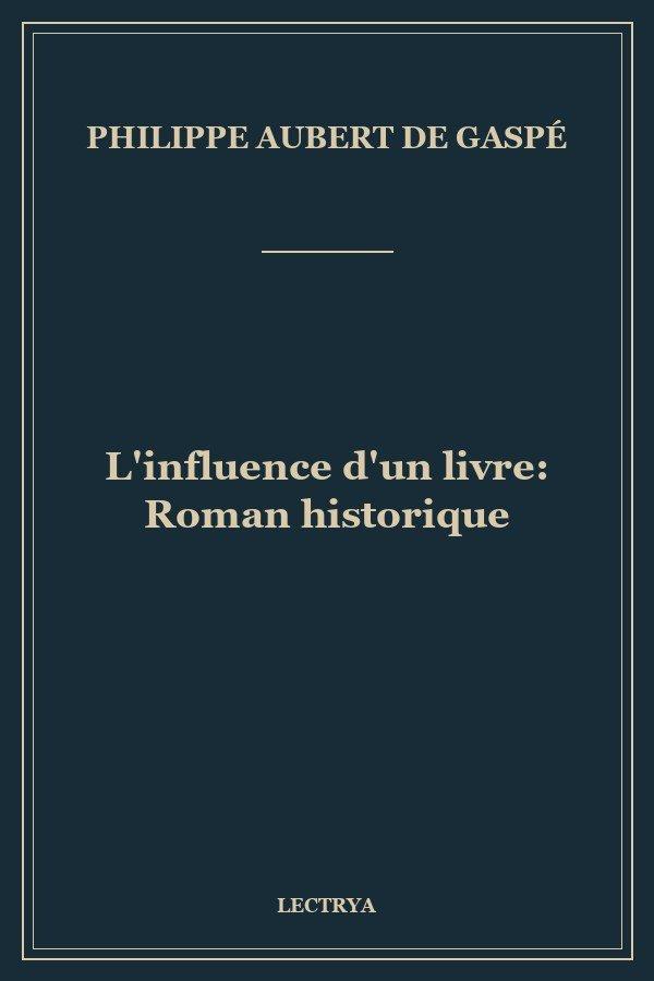 L'influence d'un livre: Roman historique