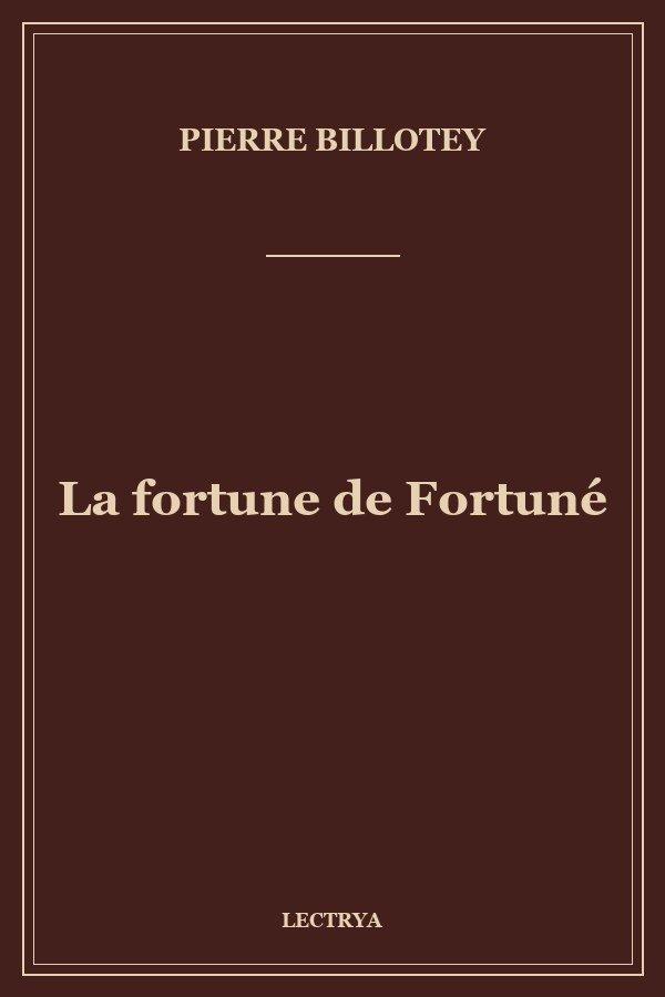 La fortune de Fortuné