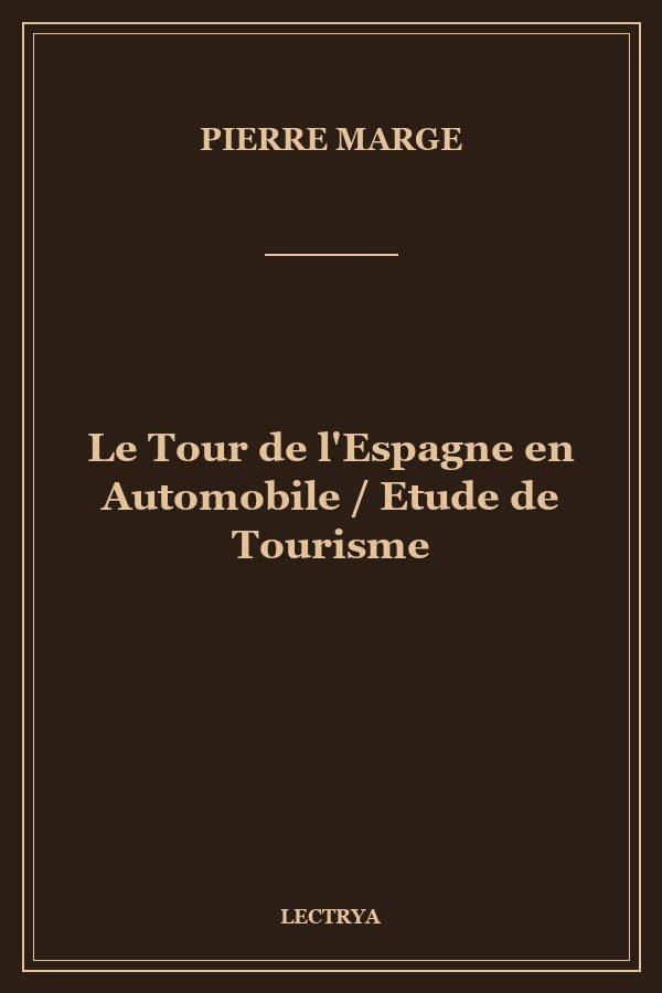 Le Tour de l'Espagne en Automobile / Etude de Tourisme