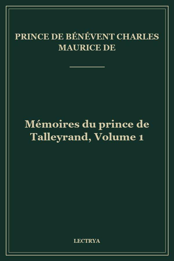 Mémoires du prince de Talleyrand, Volume 1
