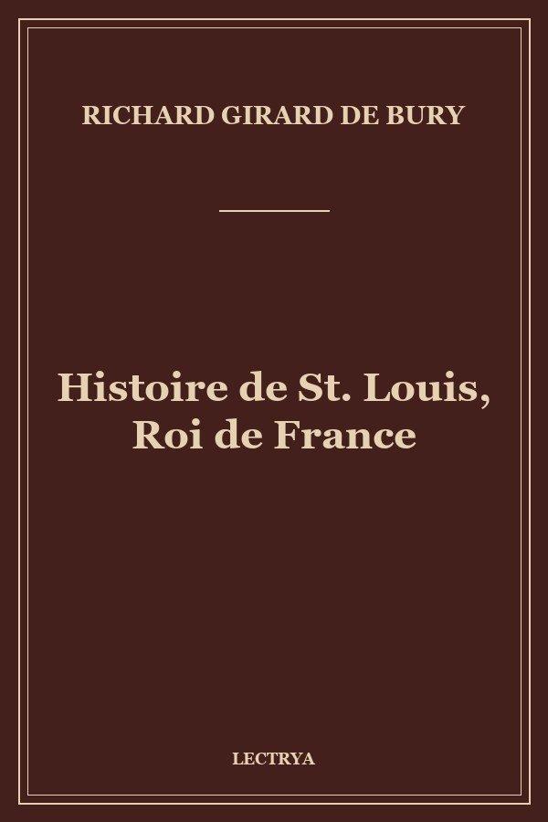 Histoire de St. Louis, Roi de France