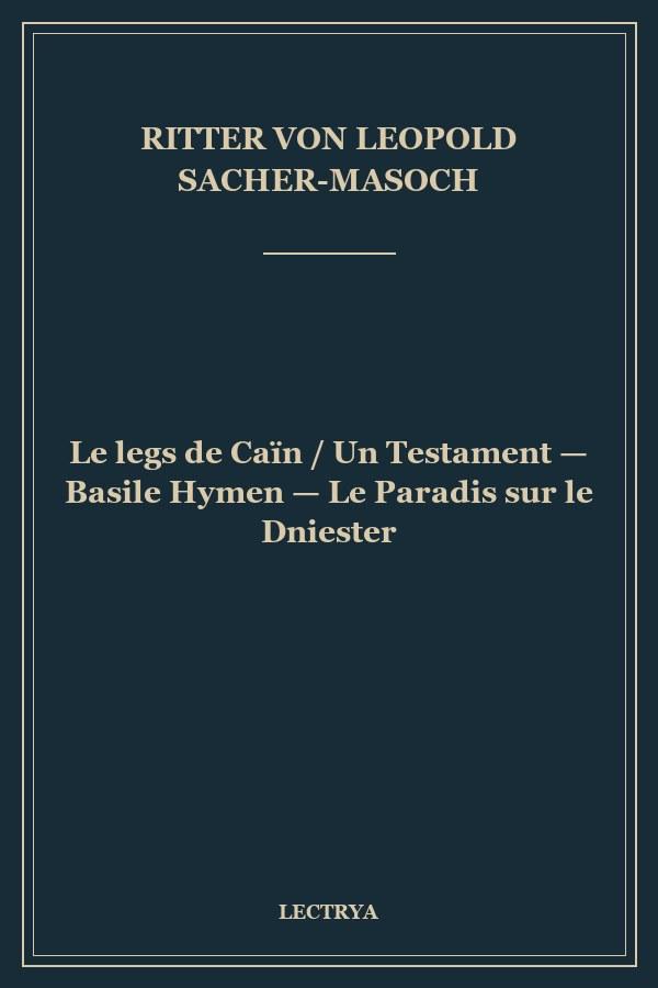 Le legs de Caïn / Un Testament — Basile Hymen — Le Paradis sur le Dniester
