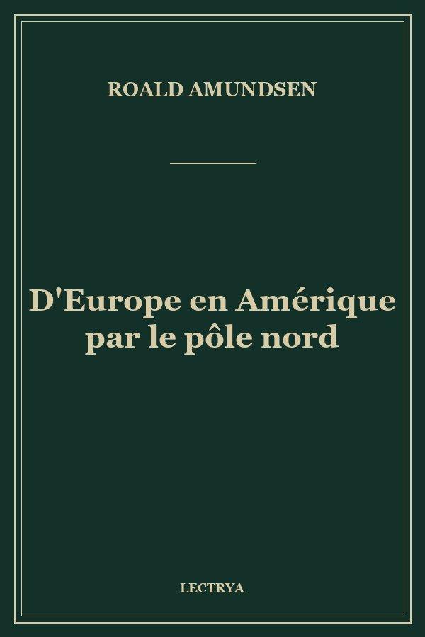 D'Europe en Amérique par le pôle nord