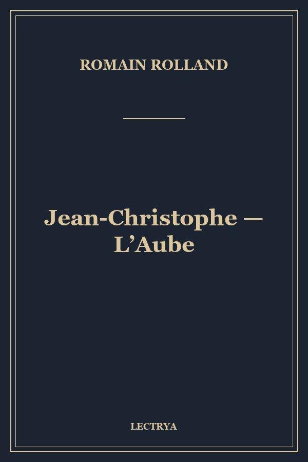 Jean-Christophe — L’Aube