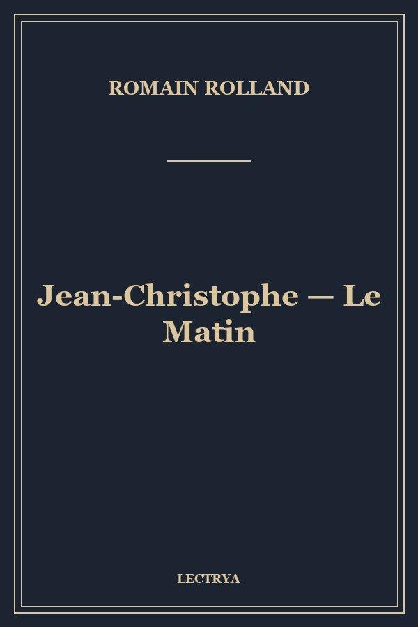 Jean-Christophe — Le Matin