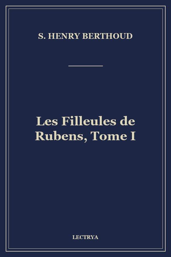 Les Filleules de Rubens, Tome I