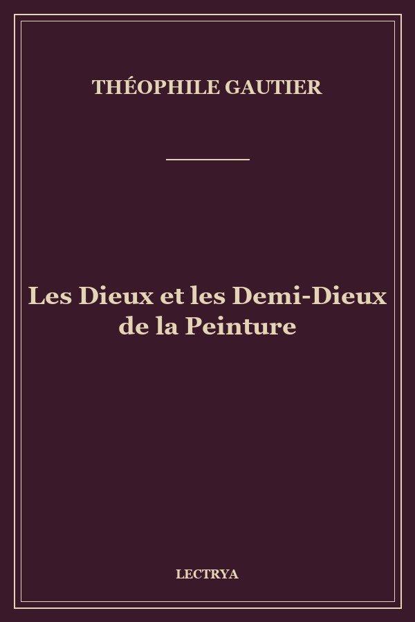 Les Dieux et les Demi-Dieux de la Peinture