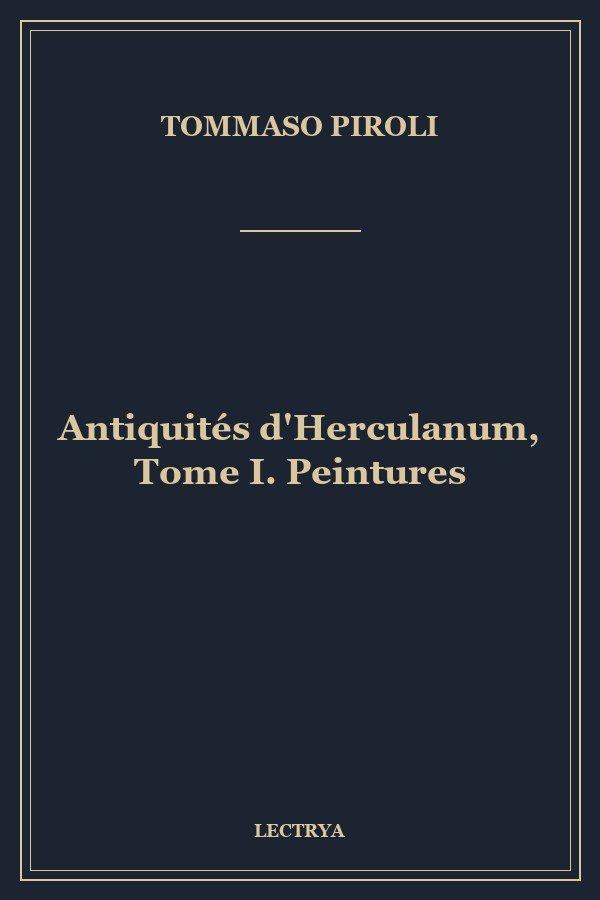 Antiquités d'Herculanum, Tome I. Peintures