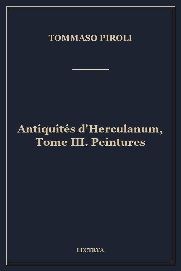 Antiquités d'Herculanum, Tome III. Peintures