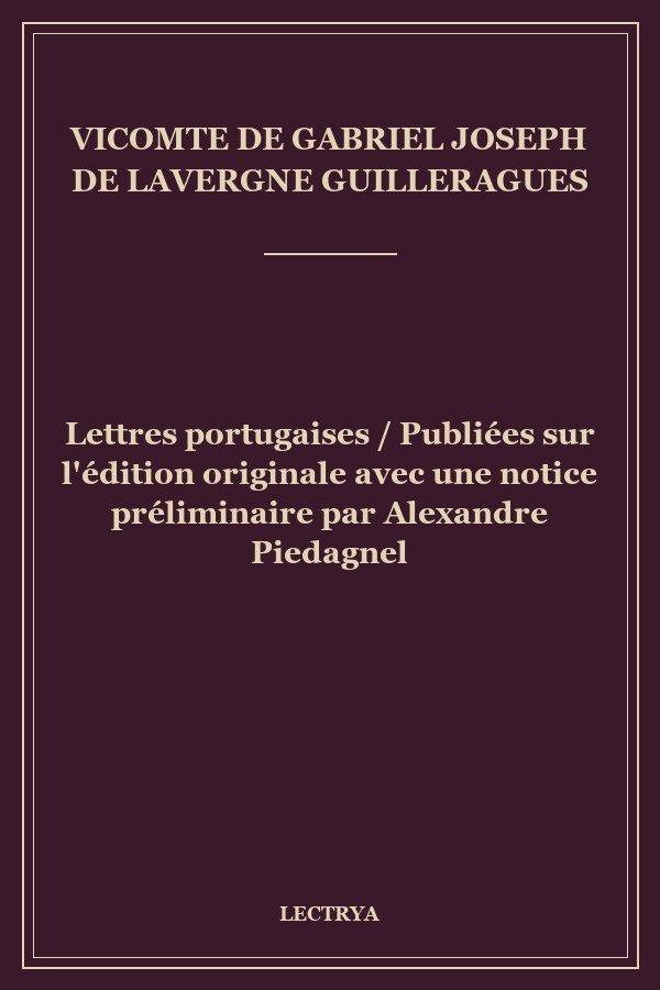 Lettres portugaises / Publiées sur l'édition originale avec une notice préliminaire par Alexandre Piedagnel