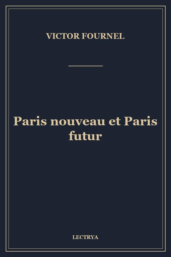 Paris nouveau et Paris futur