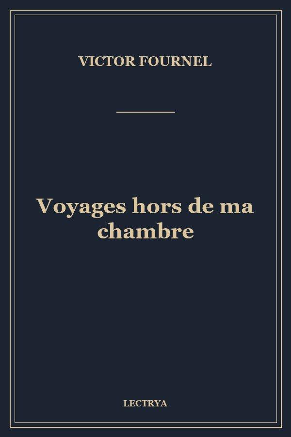 Voyages hors de ma chambre