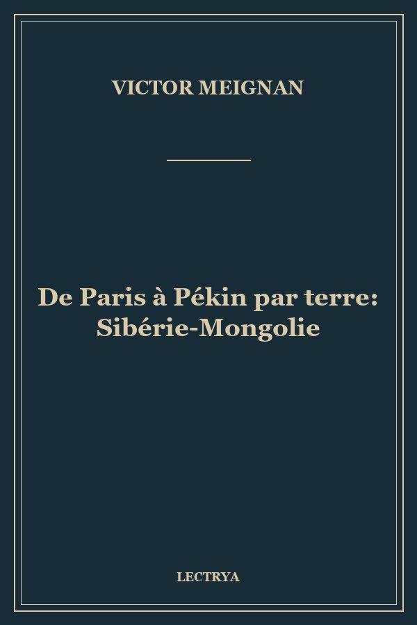 De Paris à Pékin par terre: Sibérie-Mongolie