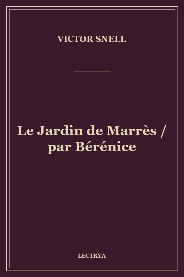 Le Jardin de Marrès / par Bérénice