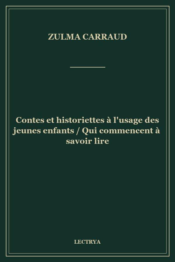 Contes et historiettes à l'usage des jeunes enfants / Qui commencent à savoir lire