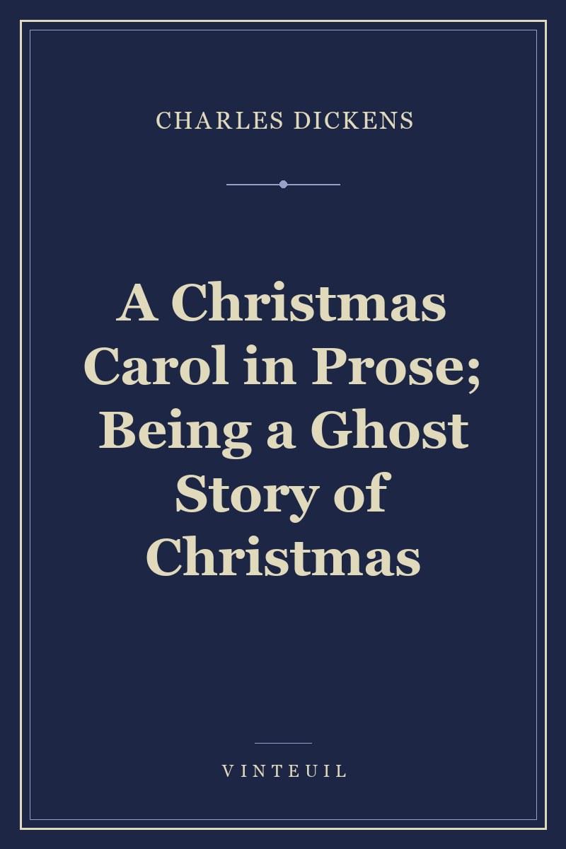 A Christmas Carol in Prose; Being a Ghost Story of Christmas cover