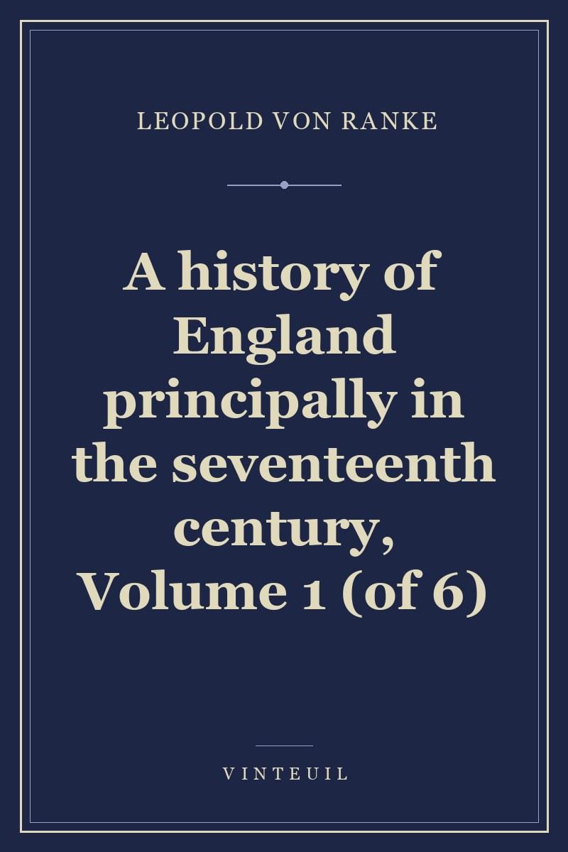 A history of England principally in the seventeenth century, Volume 1 (of 6) cover