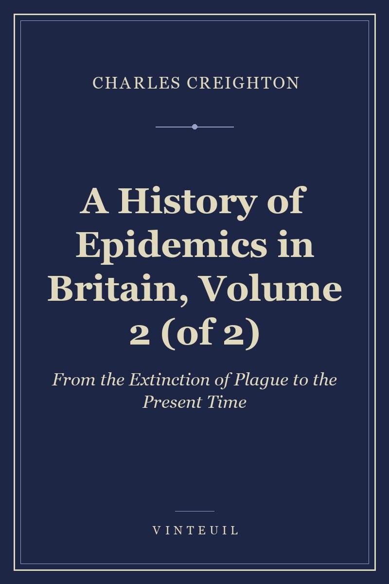A History of Epidemics in Britain, Volume 2 (of 2)